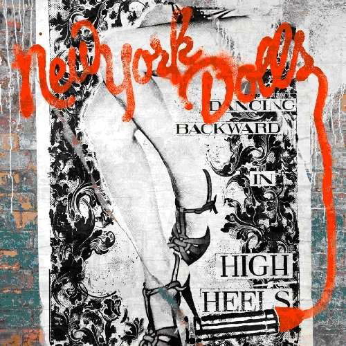 Dancing Backwards In High Heels - New York Dolls - Musiikki - DEMOLITION - 5065001991011 - perjantai 18. maaliskuuta 2011