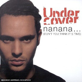 Cover for Under Cover · Under Cover-nanana Don´t You Think It CD (SCD)