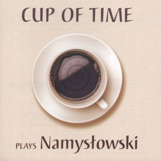 Cup of Time Plays Namyslowski - Namyslowski / Zbigniew Namyslowski / Cup of Time - Muzyka - DUX - 5902547011011 - 9 września 2014