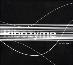 Ribozyme · Blacklist Mercy (CD) (2007)