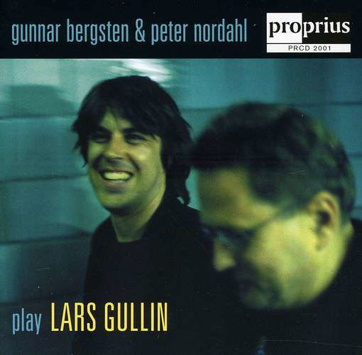 Play Lars Gullin - Bergsten, Gunnar & Peter - Musik - PROPRIUS - 7391959120011 - 22. december 2014