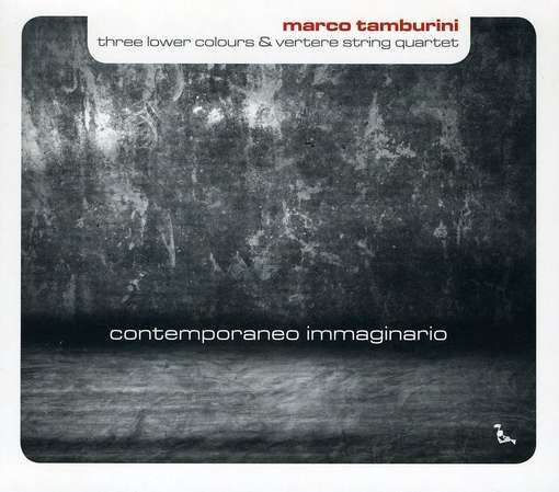 Contemporaneo Immaginario - Marco Tamburini - Musik - NOTE SONANTI - 8051772240011 - 13. juni 2011