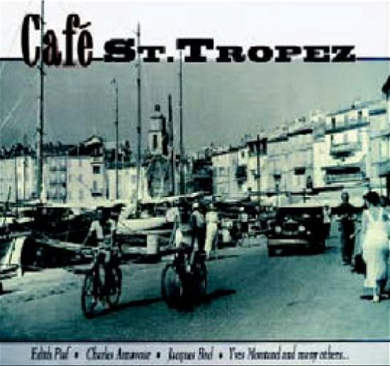 Cafe St Tropez / Various - Cafe St Tropez / Various - Musik - CAFE - 8712177049011 - 8 augusti 2006