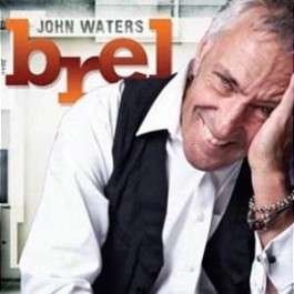 Cover for John Waters · Brel (CD) (2010)