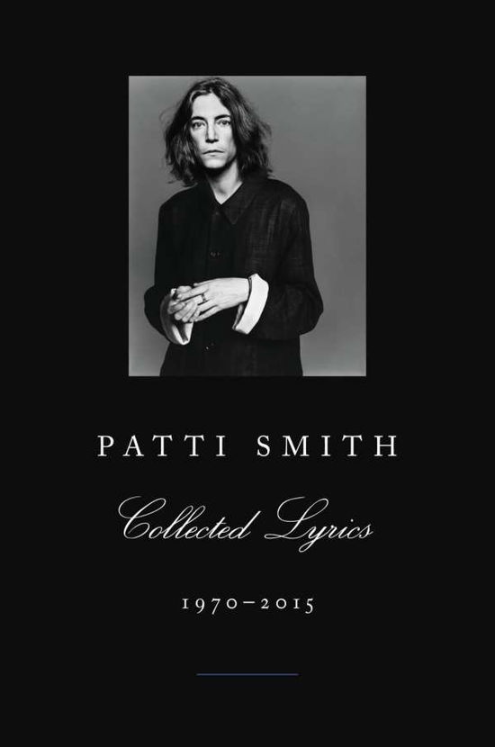 Collected Lyrics 1970-2015 - Patti Smith - Bøger - ECCO PRESS - 9780062345011 - 27. oktober 2015