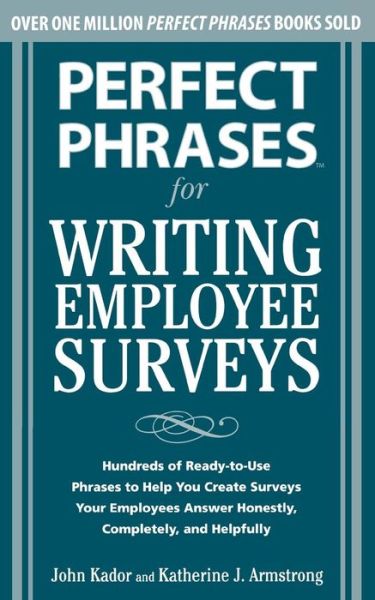 Perfect Phrases for Writing Employee Surveys - John Kador - Books - McGraw-Hill Education - Europe - 9780071664011 - April 16, 2010