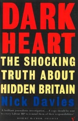 Cover for Nick Davies · Dark Heart: The Story of a Journey into an Undiscovered Britain (Pocketbok) (1998)