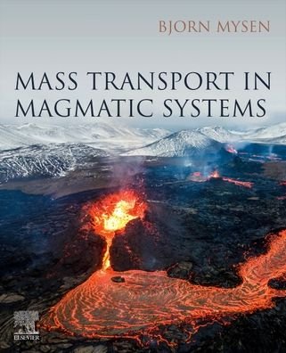 Cover for Mysen, Bjorn (Senior Scientist, Geophysical Laboratory, Carnegie Institution of Washington, Washington, DC, USA) · Mass Transport in Magmatic Systems (Paperback Bog) (2022)