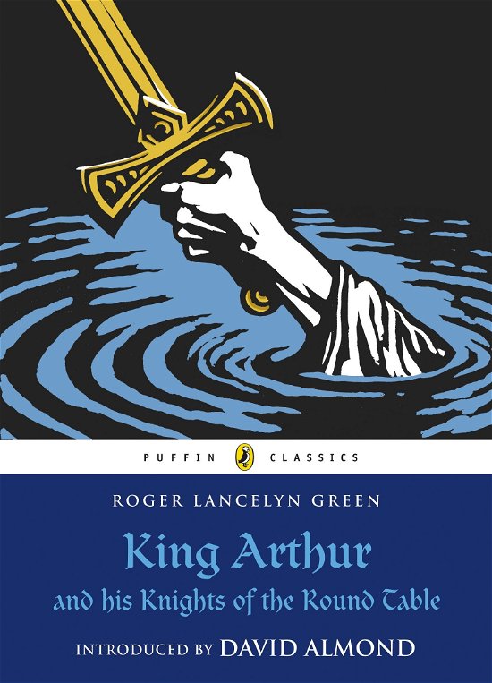 Cover for Roger Lancelyn Green · King Arthur and His Knights of the Round Table - Puffin Classics (Paperback Bog) (2008)