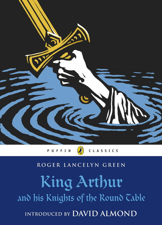 Cover for Roger Lancelyn Green · King Arthur and His Knights of the Round Table - Puffin Classics (Pocketbok) (2008)