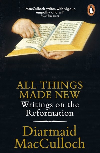 Cover for Diarmaid MacCulloch · All Things Made New: Writings on the Reformation (Pocketbok) (2017)