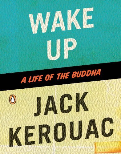 Cover for Jack Kerouac · Wake Up: a Life of the Buddha (Pocketbok) (2009)