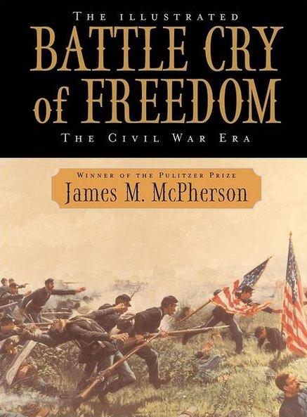 Cover for James M. Mcpherson · The Illustrated Battle Cry of Freedom: The civil war era (Hardcover bog) [1st edition] (2003)