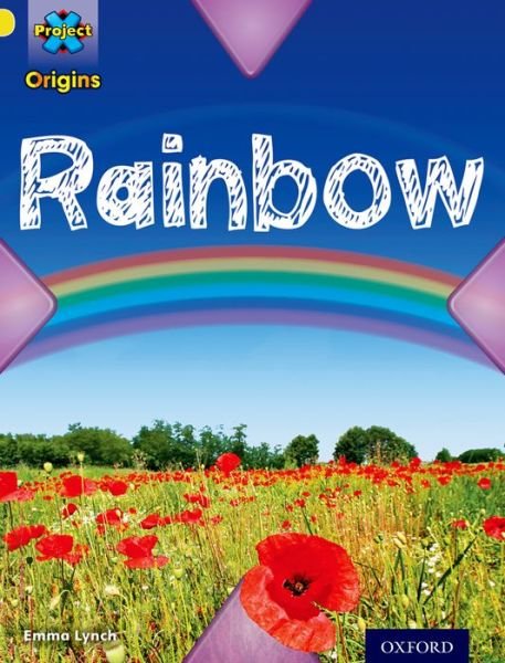 Project X Origins: Yellow Book Band, Oxford Level 3: Weather: Rainbow - Project X Origins - Emma Lynch - Bøker - Oxford University Press - 9780198301011 - 9. januar 2014