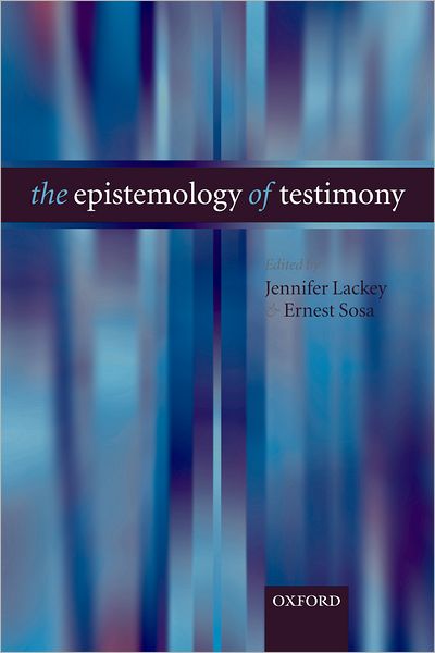 Cover for Lackey · The Epistemology of Testimony (Paperback Book) (2006)