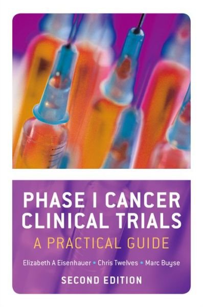 Cover for Elizabeth a Eisenhauer · Phase I Cancer Clinical Trials: A Practical Guide (Paperback Book) [2 Revised edition] (2015)