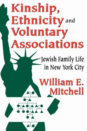 Cover for William E. Mitchell · Kinship, Ethnicity and Voluntary Associations: Jewish Family Life in New York City (Paperback Book) (2009)