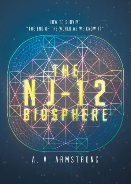 The NJ - 12 Biosphere - A a Armstrong - Kirjat - Tellwell Talent - 9780228835011 - tiistai 11. elokuuta 2020