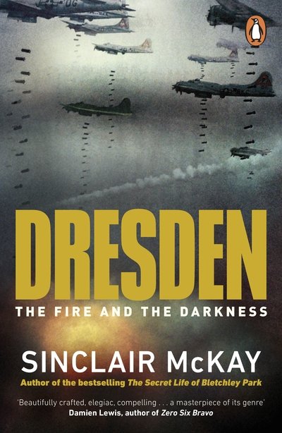 Cover for Sinclair McKay · Dresden: The Fire and the Darkness (Pocketbok) (2020)