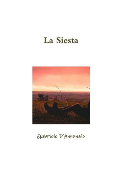 Cover for Gabriele D'Annunzio · La Siesta (Paperback Book) (2017)