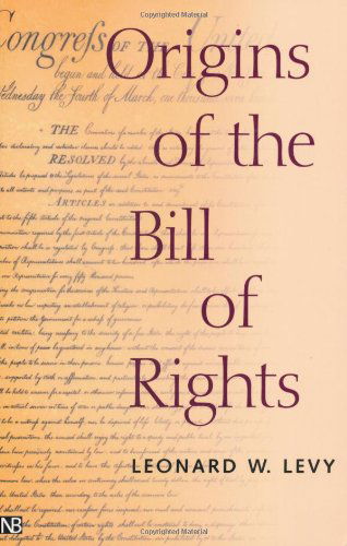 Origins of the Bill of Rights - Yale Contemporary Law Series - Leonard W. Levy - Books - Yale University Press - 9780300089011 - February 8, 2001