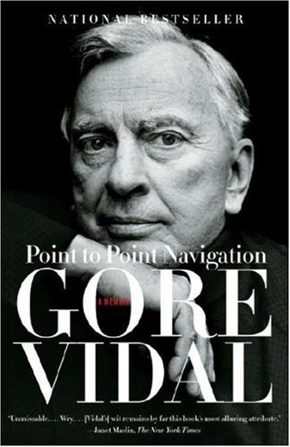 Point to Point Navigation: a Memoir - Gore Vidal - Bøker - Vintage - 9780307275011 - 9. oktober 2007