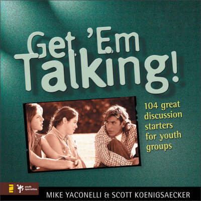 Cover for Mike Yaconelli · Get 'Em Talking: 104 Discussion Starters for Youth Groups (Paperback Book) (1990)