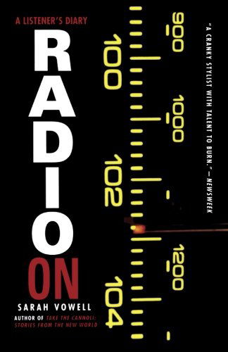 Radio On: a Listener's Diary - Sarah Vowell - Książki - St. Martin's Griffin - 9780312183011 - 15 grudnia 1997