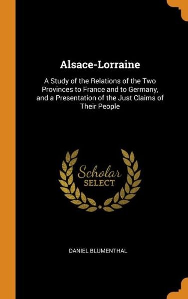 Cover for Daniel Blumenthal · Alsace-Lorraine (Hardcover Book) (2018)