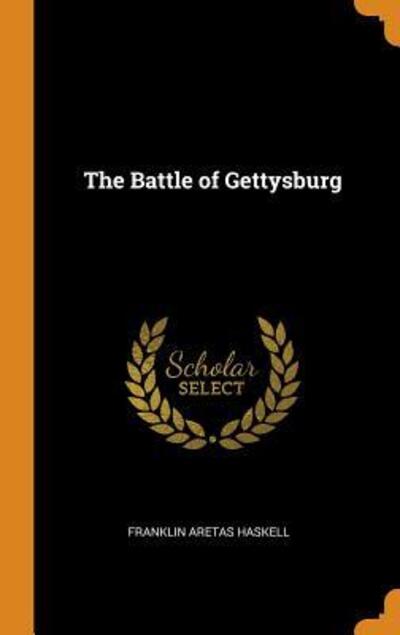 Cover for Franklin Aretas Haskell · The Battle of Gettysburg (Hardcover Book) (2018)