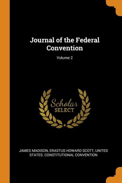 Cover for James Madison · Journal of the Federal Convention; Volume 2 (Pocketbok) (2018)