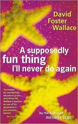 Cover for David Foster Wallace · A Supposedly Fun Thing I'll Never Do Again (Paperback Bog) (1998)