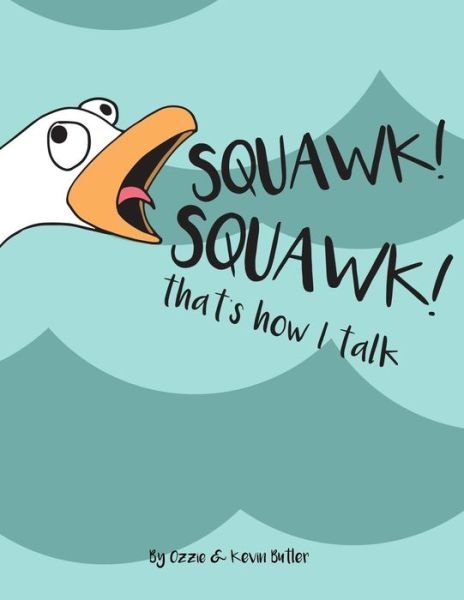 Cover for Ozzie · SQUAWK SQUAWK... that's how I talk. (Pocketbok) (2019)