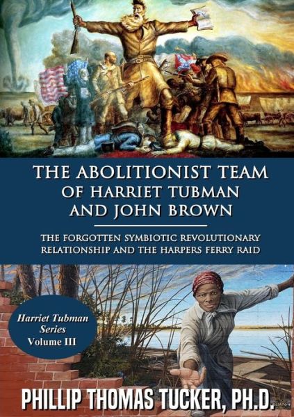 Cover for Phillip Thomas Tucker · The Abolitionist Team of Harriet Tubman and John Brown (Pocketbok) (2019)