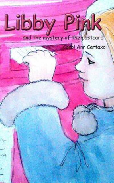 Cover for Carol Ann Cartaxo · Libby Pink and the mystery of the postcard (Pocketbok) (2019)