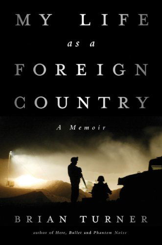 Cover for Brian Turner · My Life as a Foreign Country - A Memoir (Hardcover Book) (2014)