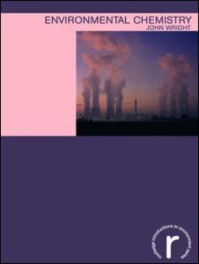 Cover for John Wright · Environmental Chemistry - Routledge Introductions to Environment: Environmental Science (Paperback Bog) (2003)