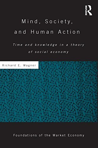 Cover for Richard Wagner · Mind, Society, and Human Action: Time and Knowledge in a Theory of Social Economy - Routledge Foundations of the Market Economy (Pocketbok) [Reprint edition] (2013)