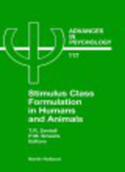Cover for Thomas R Zentall · Stimulus Class Formation in Humans and Animals - Advances in Psychology (Hardcover Book) (1996)