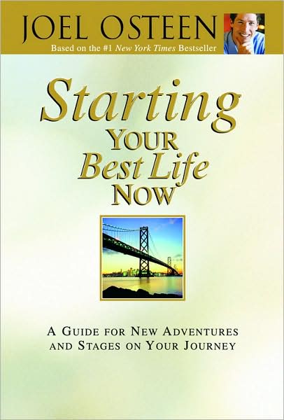 Starting Your Best Life Now - Joel Osteen - Books - John Murray Press - 9780446581011 - April 1, 2007