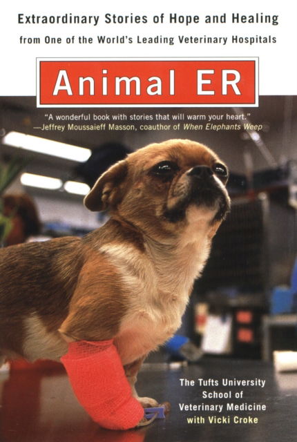 Cover for Vicki Croke · Animal E.R.: The Tufts University School of Veterinary Medicine Extraordinary Stories of Hope and Healing from One of the World's Leading Veterinary Hospitals (Paperback Book) (2000)