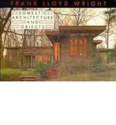 Cover for Frank Lloyd Wright · Frank Lloyd Wright Domestic Architecture and Objects (Paperback Bog) (1992)