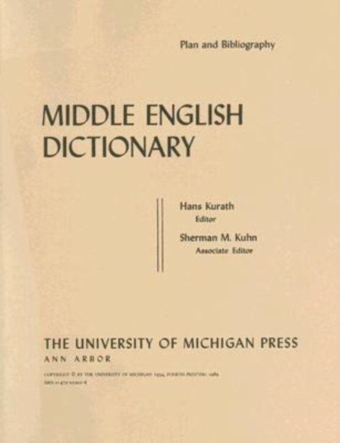 Middle English Dictionary: Plan and Bibliography - Middle English Dictionary -  - Bøger - The University of Michigan Press - 9780472010011 - 1. oktober 1954