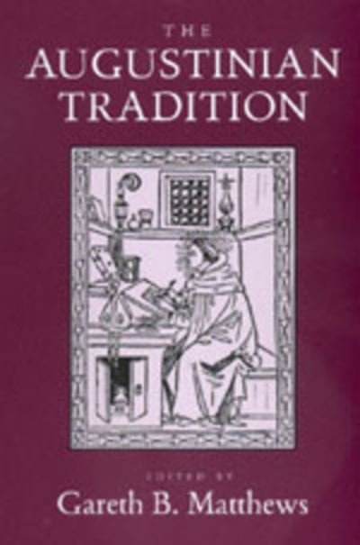 Cover for Gareth B Matthews · The Augustinian Tradition - Philosophical Traditions (Paperback Book) (1998)