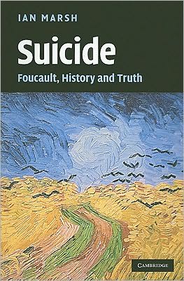 Cover for Ian Marsh · Suicide: Foucault, History and Truth (Paperback Book) (2010)