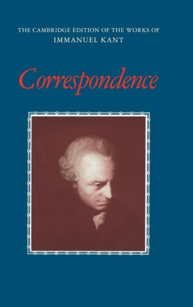 Cover for Immanuel Kant · Correspondence - The Cambridge Edition of the Works of Immanuel Kant (Innbunden bok) (1999)