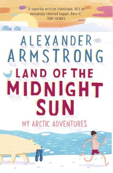 Cover for Alexander Armstrong · Land of the Midnight Sun: My Arctic Adventures (Paperback Bog) (2016)