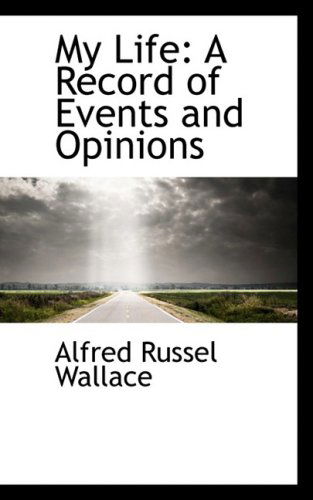 Cover for Alfred Russel Wallace · My Life: a Record of Events and Opinions (Hardcover Book) (2008)