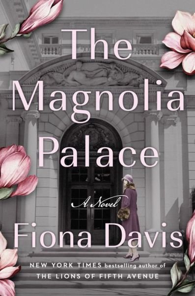 Cover for Fiona Davis · The Magnolia Palace: A Novel (Gebundenes Buch) (2022)