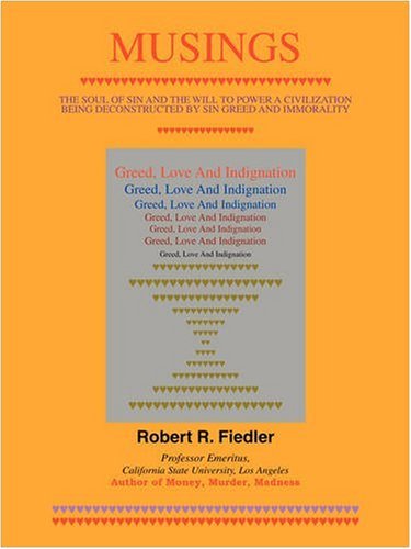 Cover for Robert Fiedler · Musings: Greed, Love and Indignation (Paperback Book) (2008)